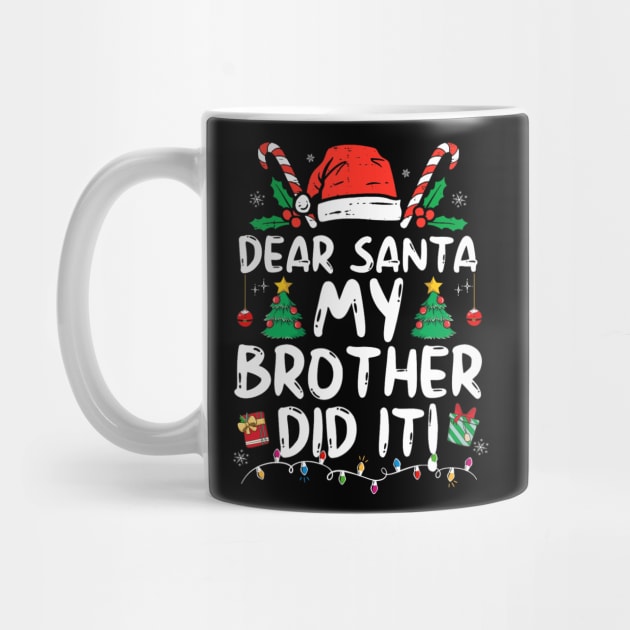 Dear Santa My Brother Did It Funny Christmas by rivkazachariah